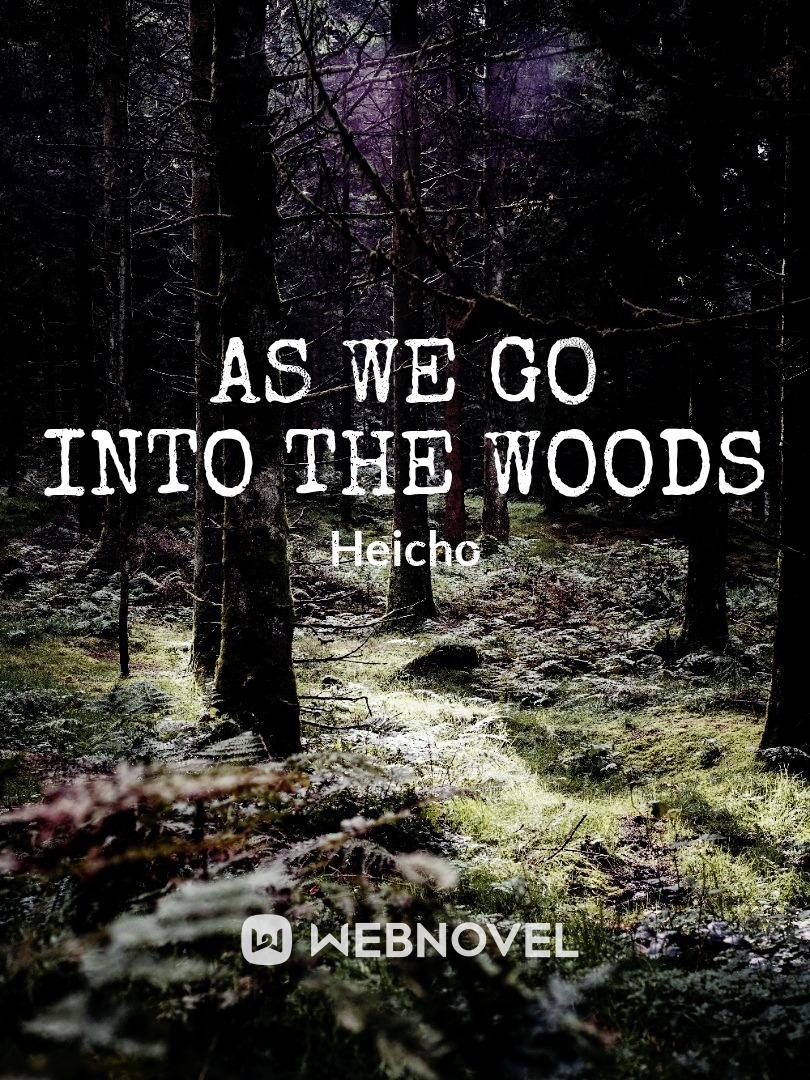 As we go into the woods