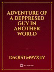 adventure of a deppresed Guy in another World Book