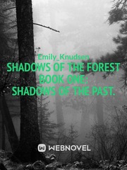 Shadows of the Forest Book One: Shadows of the past. Book