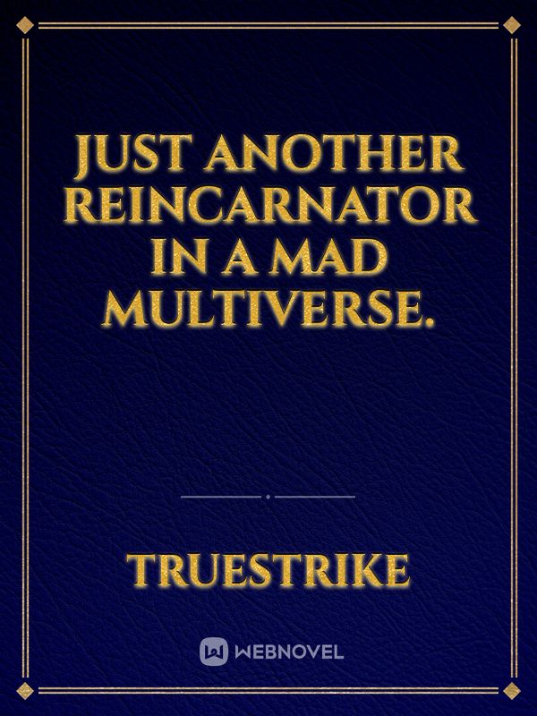 Just Another Reincarnator in a Mad Multiverse. Book