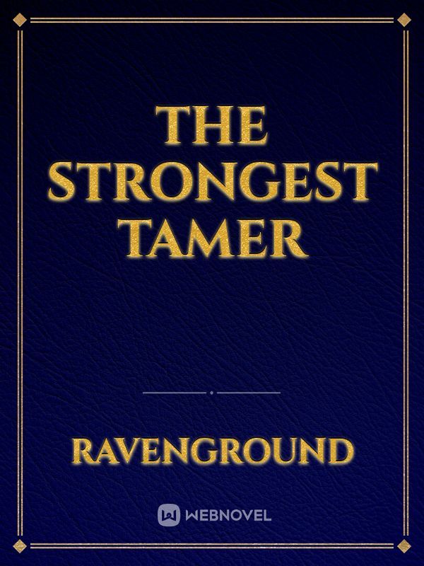 The strongest tamer
