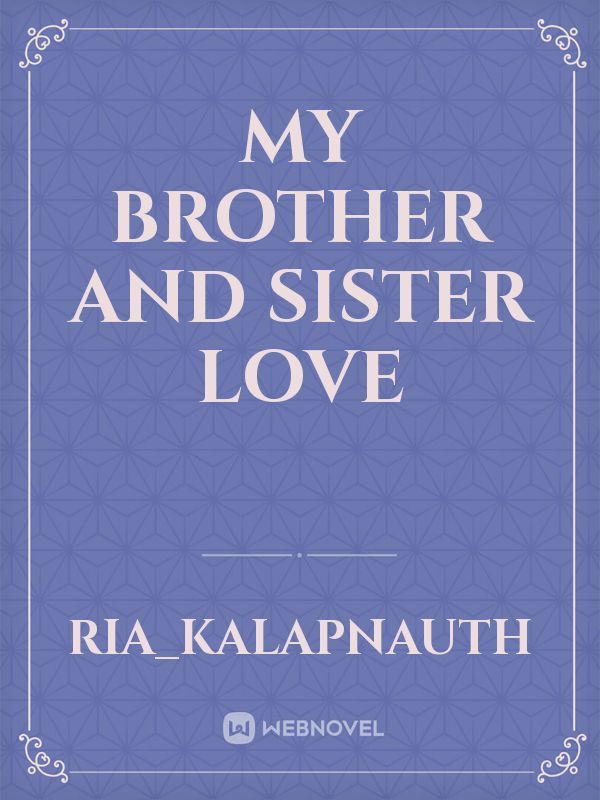 my brother and sister love Book