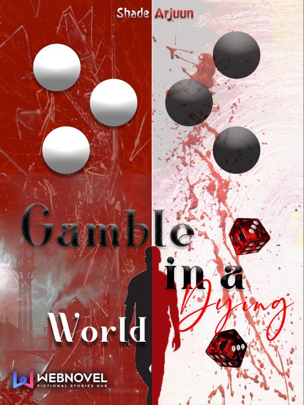 Gamble in a dying world