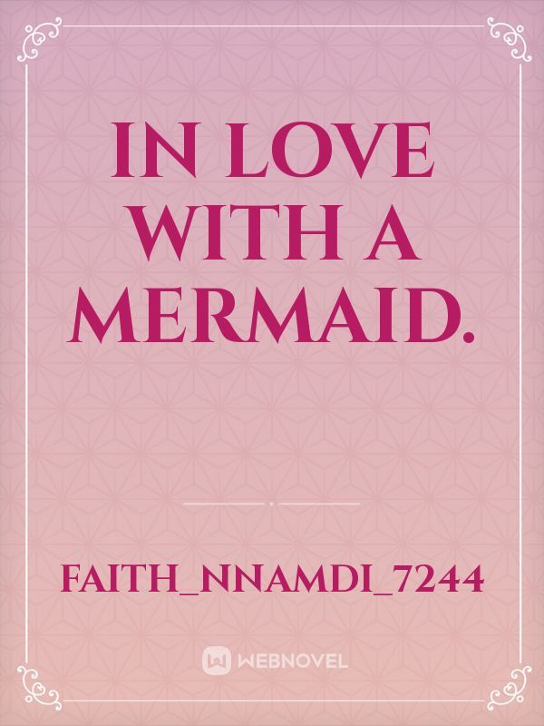 In love with a mermaid.