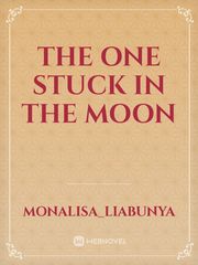THE ONE STUCK IN THE MOON Book