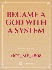 Became a god with a system Book