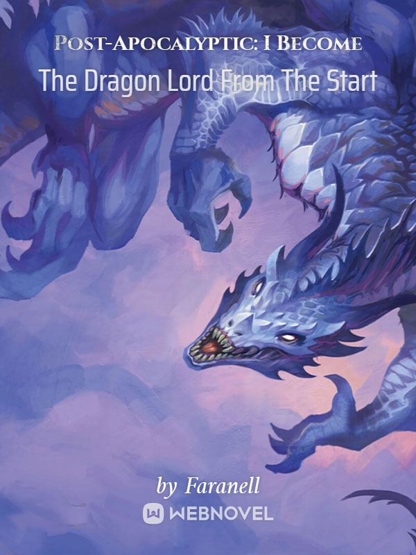 Post-Apocalyptic: I Become The Dragon Lord From The Start Book