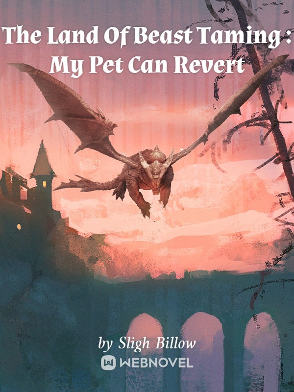 The Land Of Beast Taming : My Pet Can Revert Book