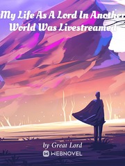 My Life As A Lord In Another World Was Livestreamed Book