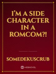 I’m a Side Character in a RomCom?! Book