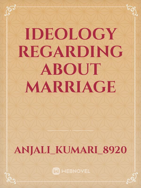 ideology regarding about marriage
