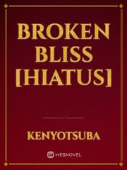 Broken Bliss [HIATUS] Book