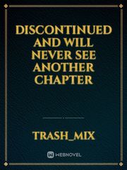 Discontinued and will never see another chapter Book