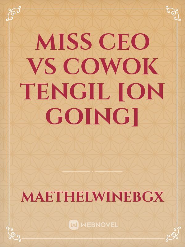 Miss Ceo VS Cowok tengil [On going]