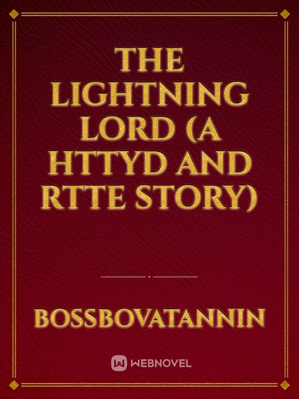 The Lightning Lord (A HTTYD and RTTE Story)