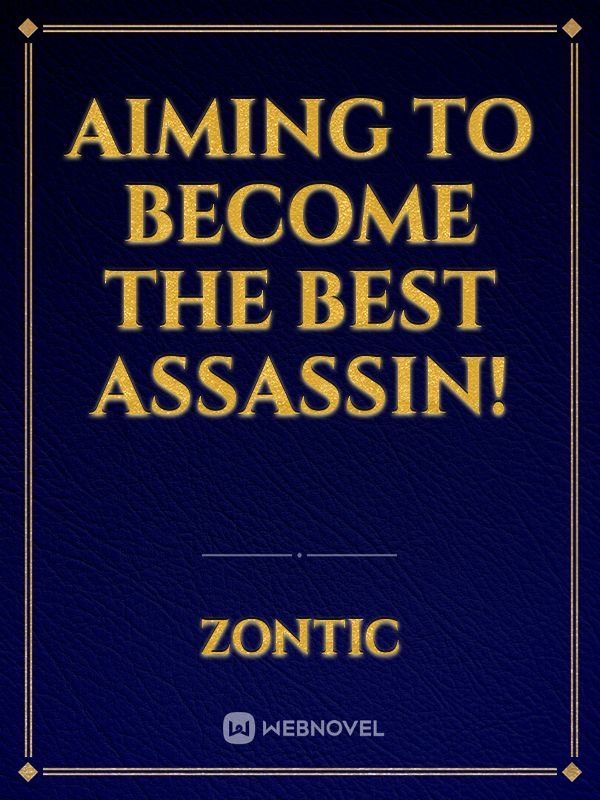 Aiming to Become the Best Assassin!