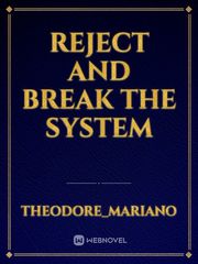 Reject and Break the System Book