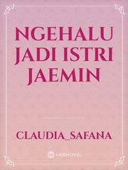NGEHALU JADI ISTRI JAEMIN Book