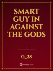 Smart Guy in Against the Gods Book