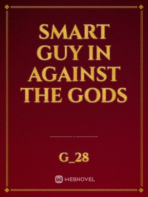 Smart Guy in Against the Gods