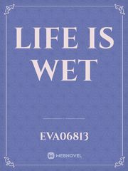 Life is wet Book