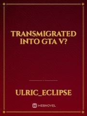 Transmigrated into GTA V? Book