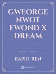 GWEORGE NWOT FWOND X DREAM Book