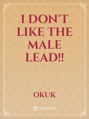 I don't like the male lead!! Book