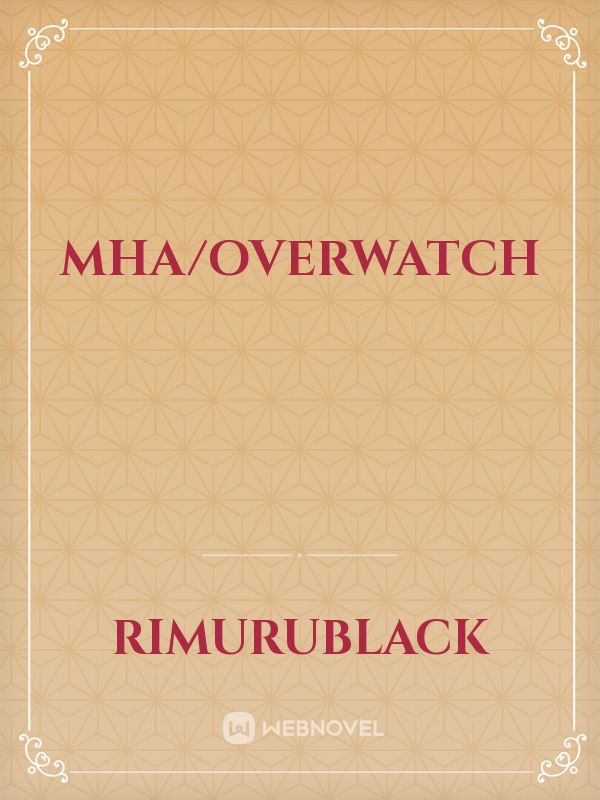 Mha/Overwatch Book