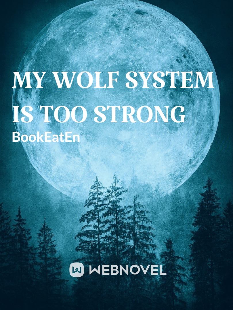 My Wolf System Is Too Strong Book