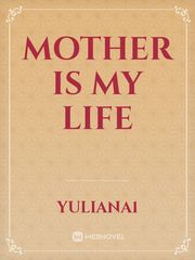 Mother Is My Life Book