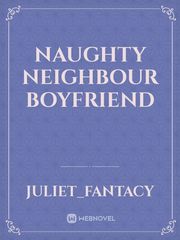 Naughty Neighbour boyfriend Book