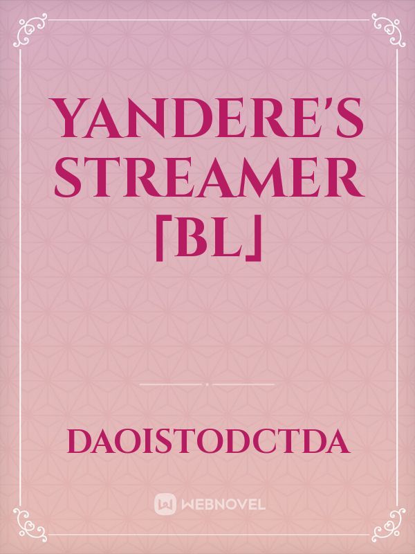 yandere's streamer「BL」