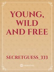 Young, Wild and Free Book