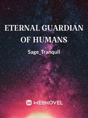 Eternal Guardian Of Humans ( To rewrite ) Book