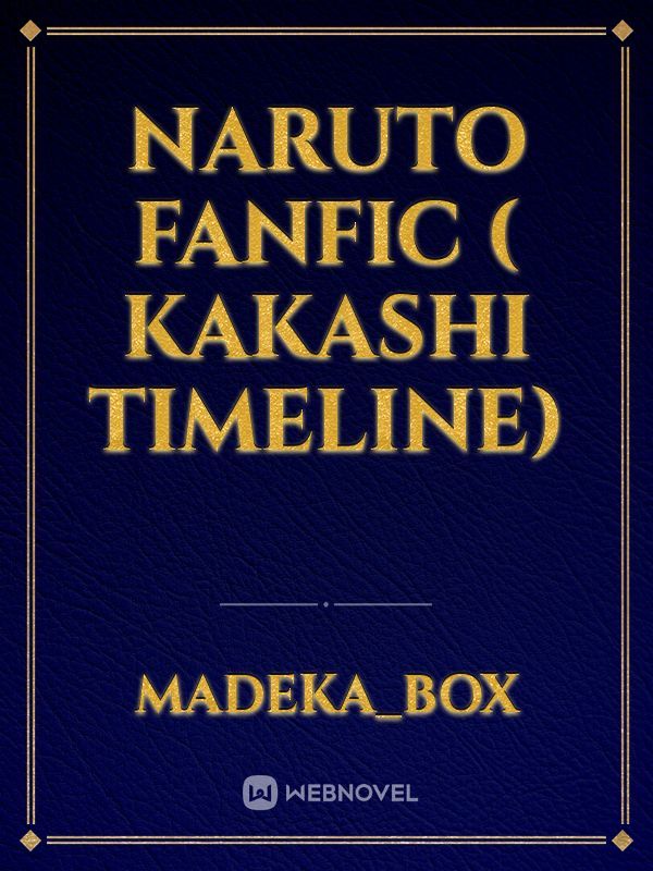 Naruto fanfic ( kakashi timeline)