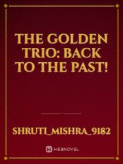 The golden trio: Back to the past! Book