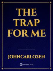 THE TRAP FOR ME Book