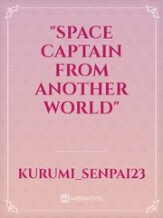 "Space Captain From Another World" Book