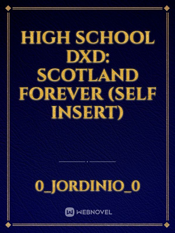 High School DxD: Scotland Forever (Self Insert)
