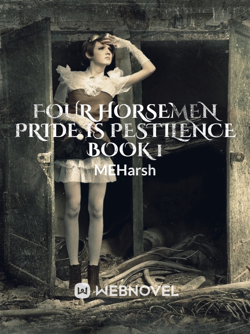 Four Horsemen
Pride is Pestilence
Book 1