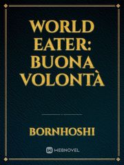 World Eater: Buona Volontà Book