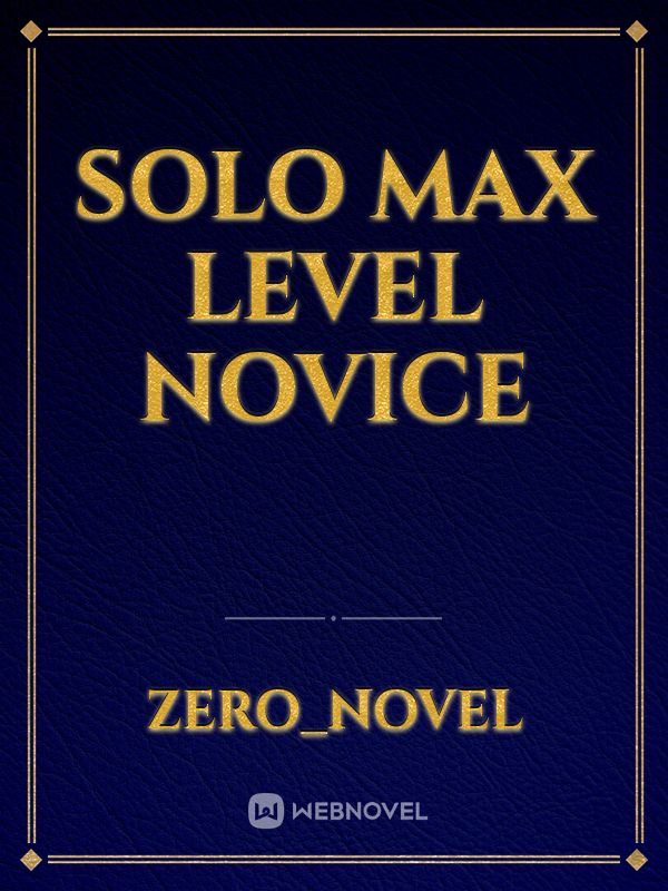 Solo Max Level Novice Book