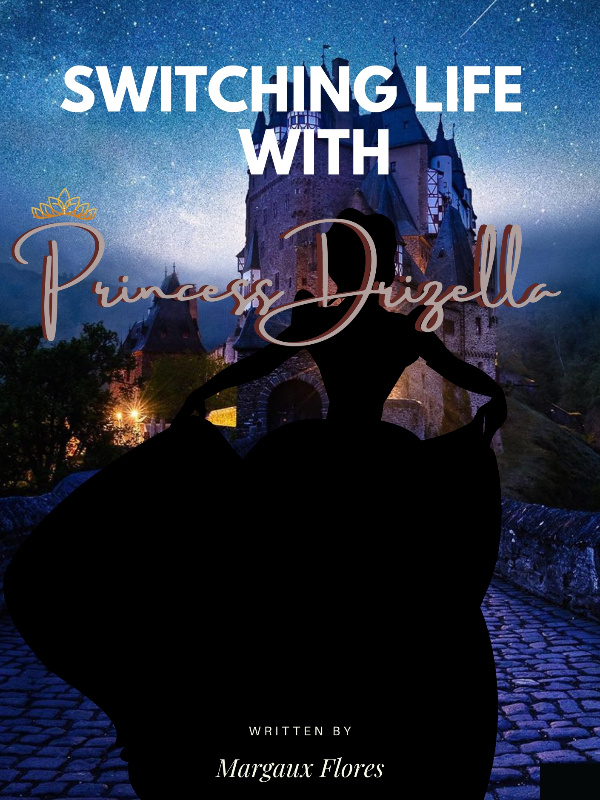 Switching Life With Princess Drizella
