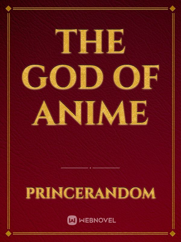 The God Of Anime