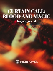 Curtain call: Blood and magic Book