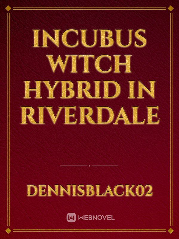 Incubus Witch Hybrid in Riverdale Book