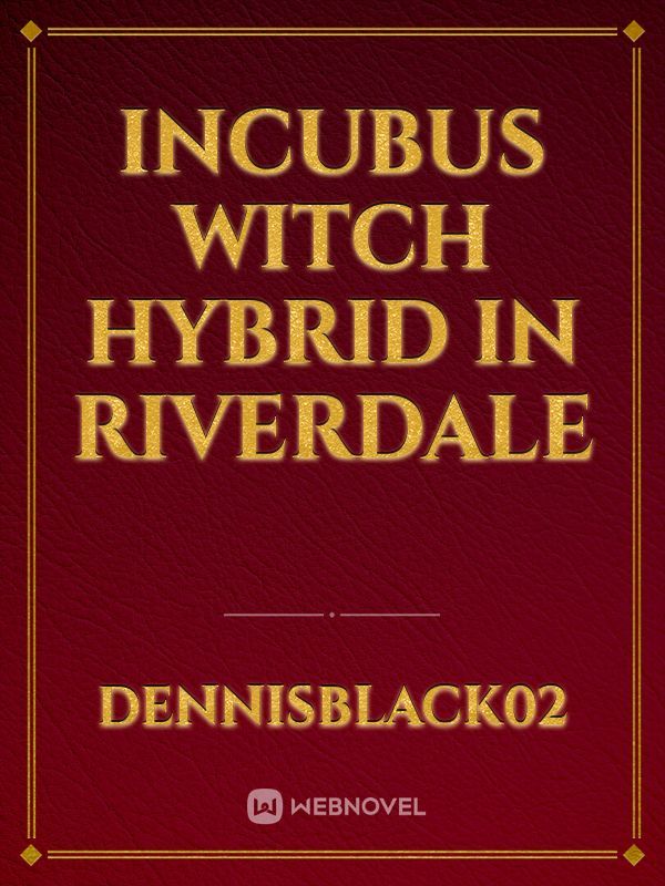 Incubus Witch Hybrid in Riverdale