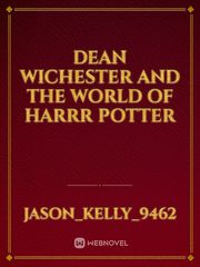 Dean Wichester and the world of Harrr Potter Book