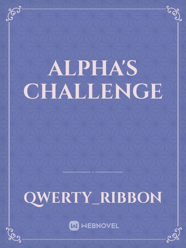 Alpha's challenge